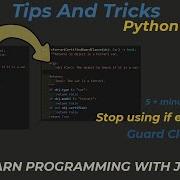 Five Minutes On Tips And Tricks Python Stop Using If Else Chains Guard Clauses