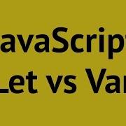 JavaScript Let Vs Var Vs Constant Mosh