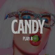 Plan B Candy Letra