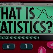 What Is Statistics Crash Course Statistics 1