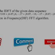 09 Determine The IDFT Of The Given Data Sequence By Decimation In Frequency DIF FFT Algorithm