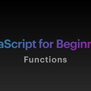 JavaScript For Beginners Part 5 Functions