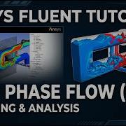 Two Phase Fluid Flow VOF Modeling And Analysis Ansys Fluent Tutorial Multiphase Flow Lesson 1
