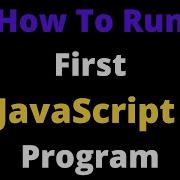 How To Run First JavaScript Program Using Browser