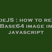 NodeJS How To Resize Base64 Image In Javascript