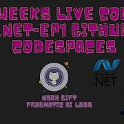 52 Weeks Live Coding NET EP1 Github Codespaces