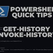 PowerShell Quick Tips Get History Invoke History
