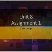 Game Design Unit 8 Assignment 1