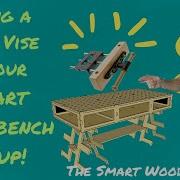 Maximize Efficiency Adding A Wood Vise To Your Smart Workbench Setup