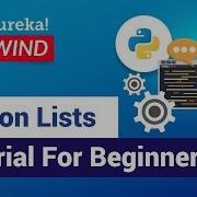 Python Lists Tutorial For Beginners List In Python Python Training Edureka Python Rewind 5
