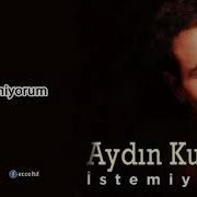 İstemiyorum Aydın Kurban