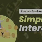 Simple Interest School Practice Problem GeeksforGeeks School