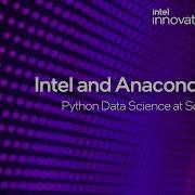 Intel And Anaconda Python Data Science At Scale Intel On Intel Software