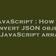 JavaScript How To Convert JSON Object To JavaScript Array