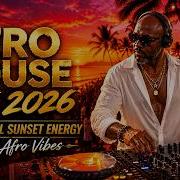 Afro House Mix 2026 Tribal Afro House Energy Emotional Melodic Beats VOL 35
