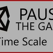 How To PAUSE The GAME In Unity 3 Change The Time Scale