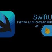 Infinite Refreshable Scroll View With SwiftUI And Firebase