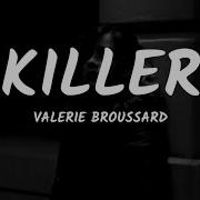 Valerie Broussard Killer Lyrics