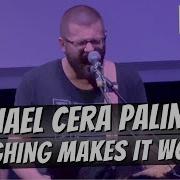 Michael Cera Palin Laughing Makes It Worse LIVE