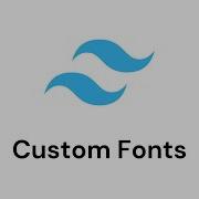 TailwindCSS Custom Fonts