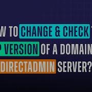 How To Change And Check The PHP Version Of A Domain On DirectAdmin Server MilesWeb
