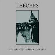 Leeches A Plague In The Heart Of Light Full Demo 2020