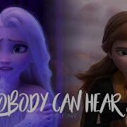 Nobody Can Hear You Frozen 2 AMV