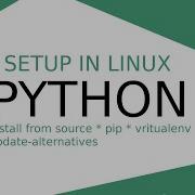 Basic Linux For Managing Python Compile From Source Pip Virtualenv Update Alternatives