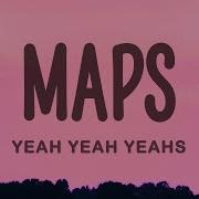 Yeah Yeah Yeahs Maps Lyrics