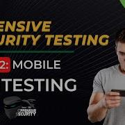 Episode 13 Offensive Security Testing Part 2 Mobile Pentesting