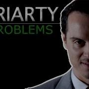 Moriarty 99 Problems