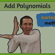 Adding Polynomials Using The Horizontal Vertical Method