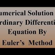 Numerical Solution Of Ordinary Differential Equation By Euler S Method