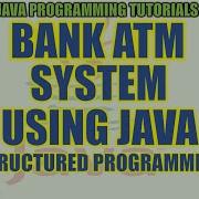 Bank ATM System Version 1 Non Methods Case Study In Java Programming Video 2