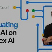 How To Evaluate Your Gen AI Models With Vertex AI