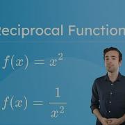 Reciprocal Functions Explore Graphs And Properties