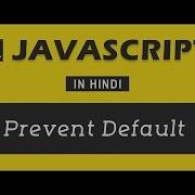 25 Prevent Default In Javascript JavaScript Tutorial In Hindi Javascript In Hindi In 2023