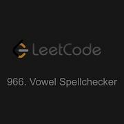 966 Vowel Spellchecker LeetCode