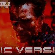Terminator 2 Judgment Day Theme EPIC VERSION Remastered