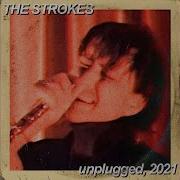 The Strokes Unplugged 2021 Full Album 2021