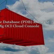 Pluggable Database PDB Relocate Using Oracle Cloud Infrastructure Console