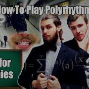 Eugene Ryabchenko How To Play Polyrhythms Math For Dummies Feat Peter