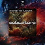 Nikolauss John O Callaghan Reflections Extended Mix SUBCULTURE
