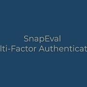SnapEval Multi Factor Authentication Administrator Configuration And Use