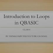 Introduction To Loops In QBASIC Class 8 ThinkComputer