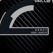 D R N D Y XHXX Original Mix PATTERNS 027D