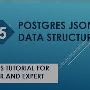 Postgres Json Queries Json Postgres Nested Json Postgres Json Array Postgresql Tutorial