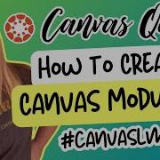 How To Create Canvas Modules