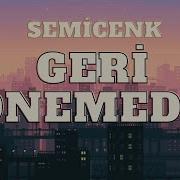 Semicenk Geri Dönemedim Sözleri Lyrics