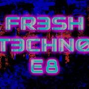 FR3SH T3CHN0 E8 2025 Hypnotic Techno Mix 31 New Tracks Trippy Visuals